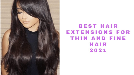 5 Best Hair Extensions For Fine And Thin Hair 2025