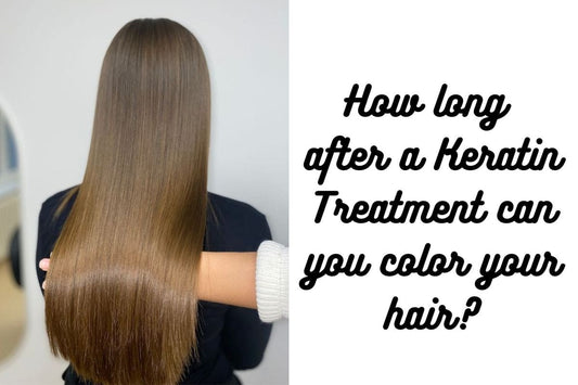 How Long After A Keratin Treatment Can You Color Your Hair 2025?