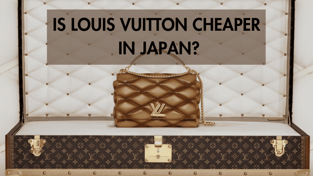 Is Louis Vuitton Cheaper In Japan? | Comparing Louis Vuitton Pricing In Japan Vs US, UK, and France