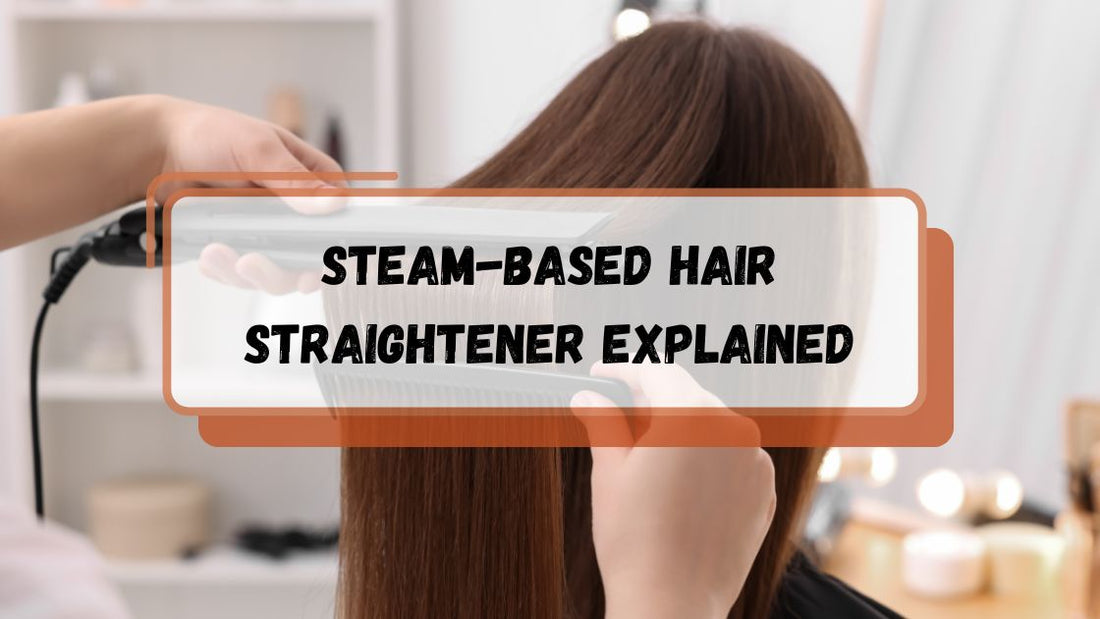 Steam-based Hair Straightener Explained