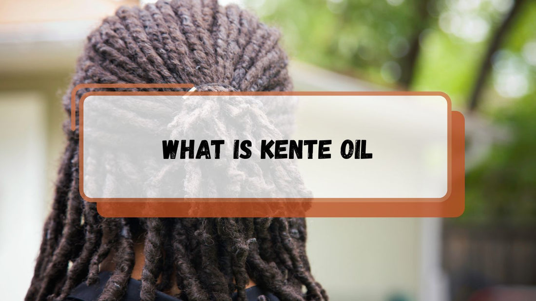 What is Kente Oil