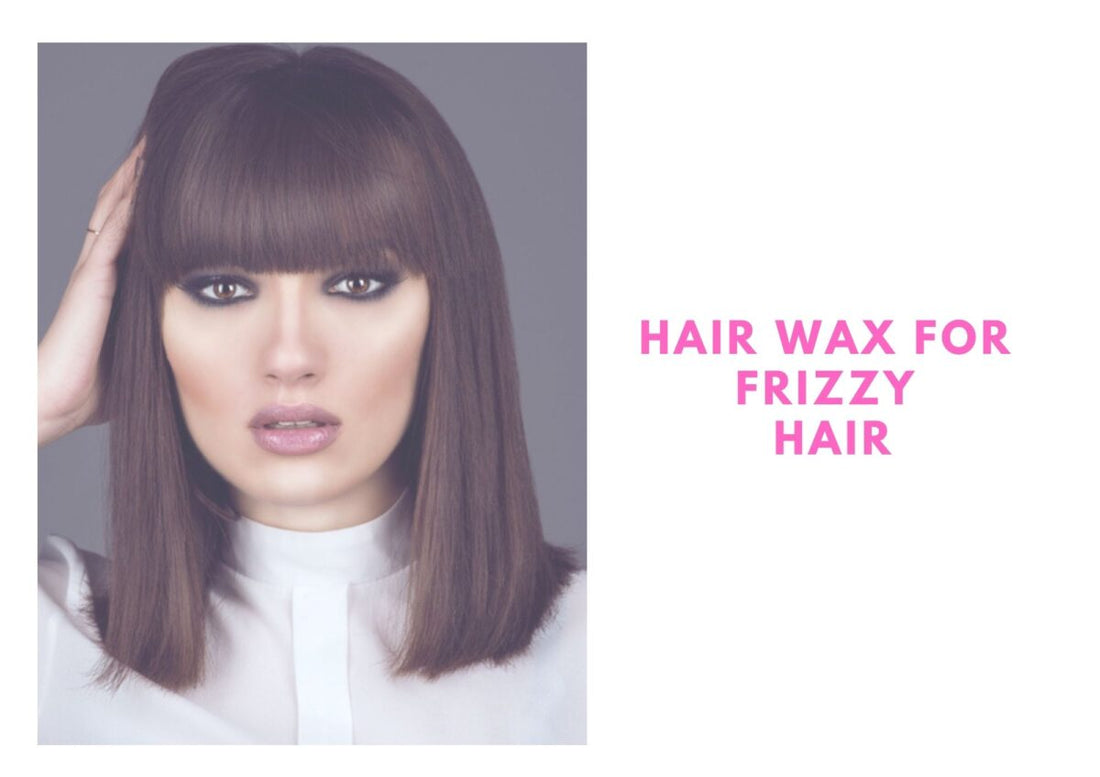 Is Hair Wax Good For Frizzy Hair 2025 (Women Edition)